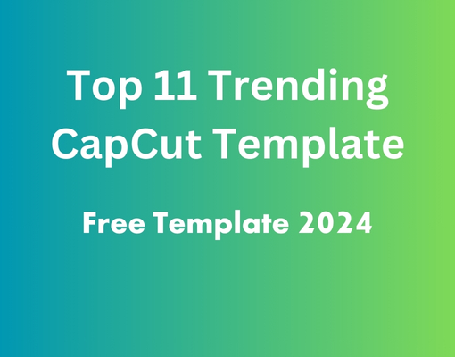 TOP 11 Trending CapCut Template